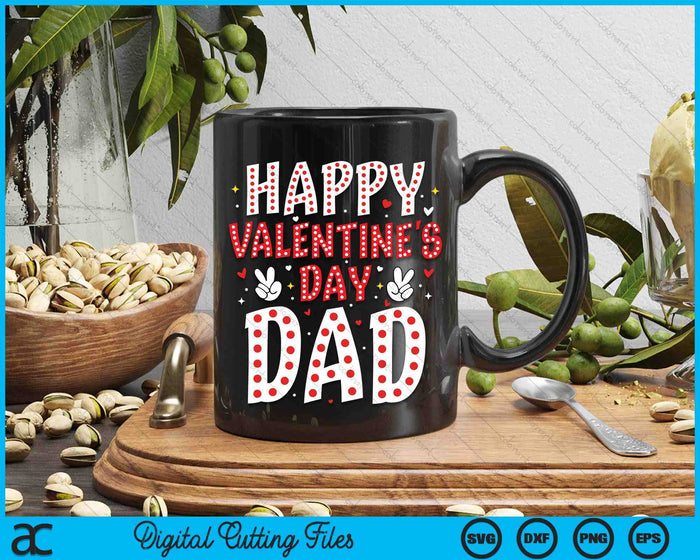 Happy Valentines Day Dad Heart Love Valentine SVG PNG Digital Printable Files