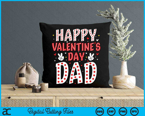 Happy Valentines Day Dad Heart Love Valentine SVG PNG Digital Printable Files