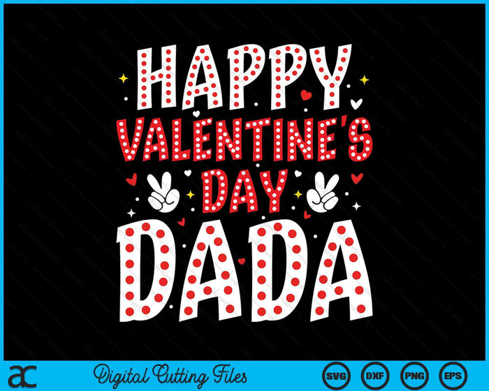 Happy Valentines Day Dada Heart Love Valentine SVG PNG Digital Printable Files