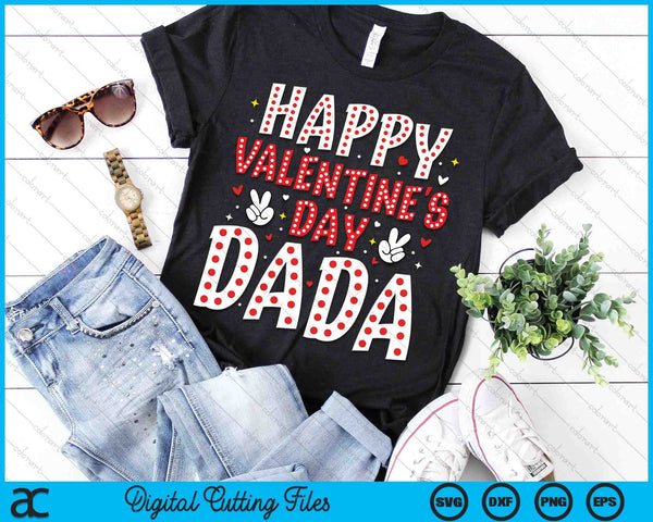 Happy Valentines Day Dada Heart Love Valentine SVG PNG Digital Printable Files