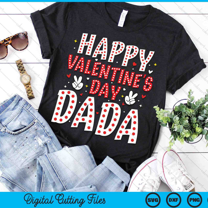 Happy Valentines Day Dada Heart Love Valentine SVG PNG Digital Printable Files