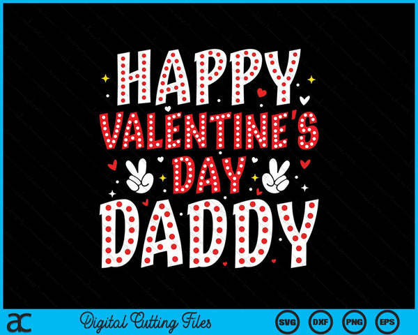 Happy Valentines Day Daddy Heart Love Valentine SVG PNG Digital Printable Files