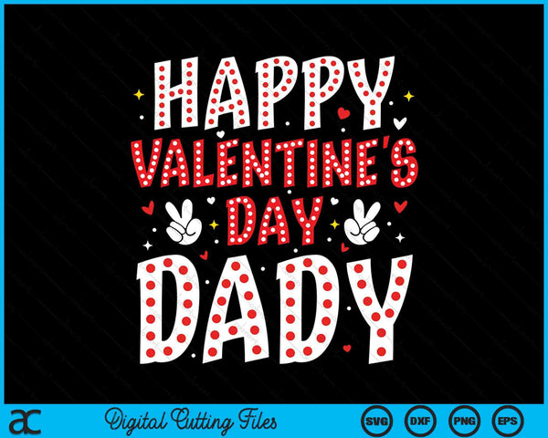 Happy Valentines Day Dady Heart Love Valentine SVG PNG Digital Printable Files