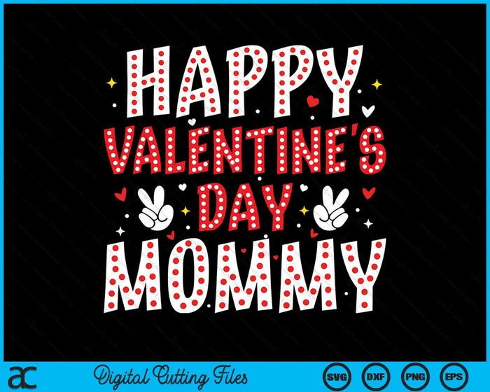 Happy Valentines Day Mommy Heart Love Valentine SVG PNG Digital Printable Files