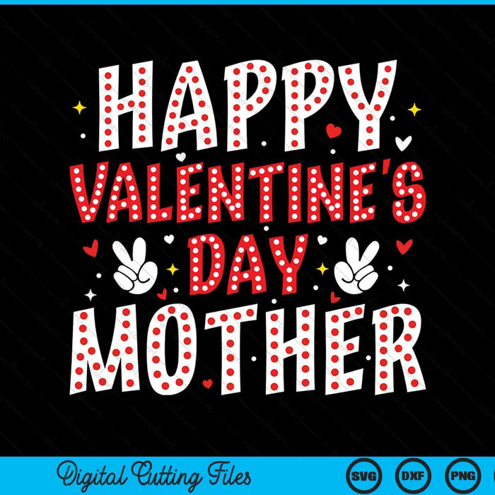 Happy Valentines Day Mother Heart Love Valentine SVG PNG Digital Printable Files