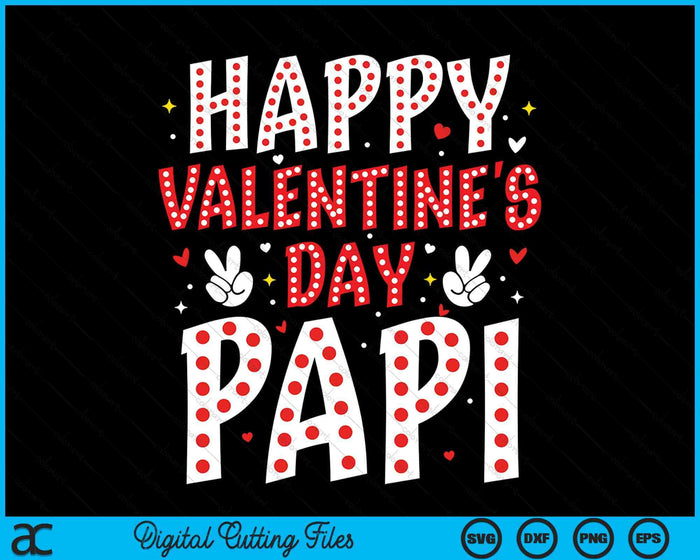 Happy Valentines Day Papi Heart Love Valentine SVG PNG Digital Printable Files