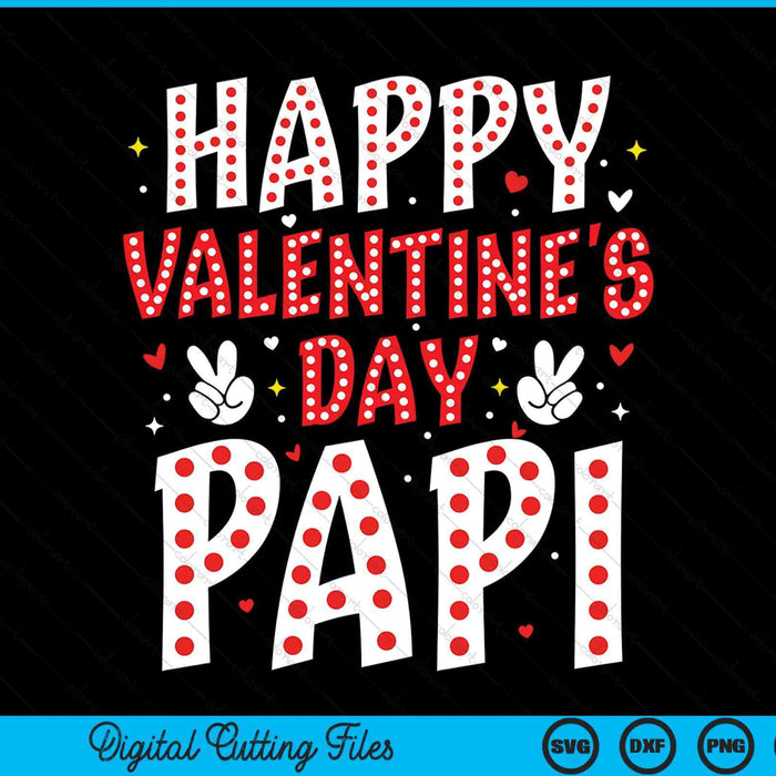 Happy Valentines Day Papi Heart Love Valentine SVG PNG Digital Printable Files