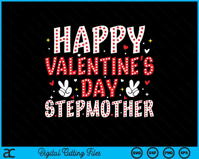 Happy Valentines Day Stepmother Heart Love Valentine SVG PNG Digital Printable Files