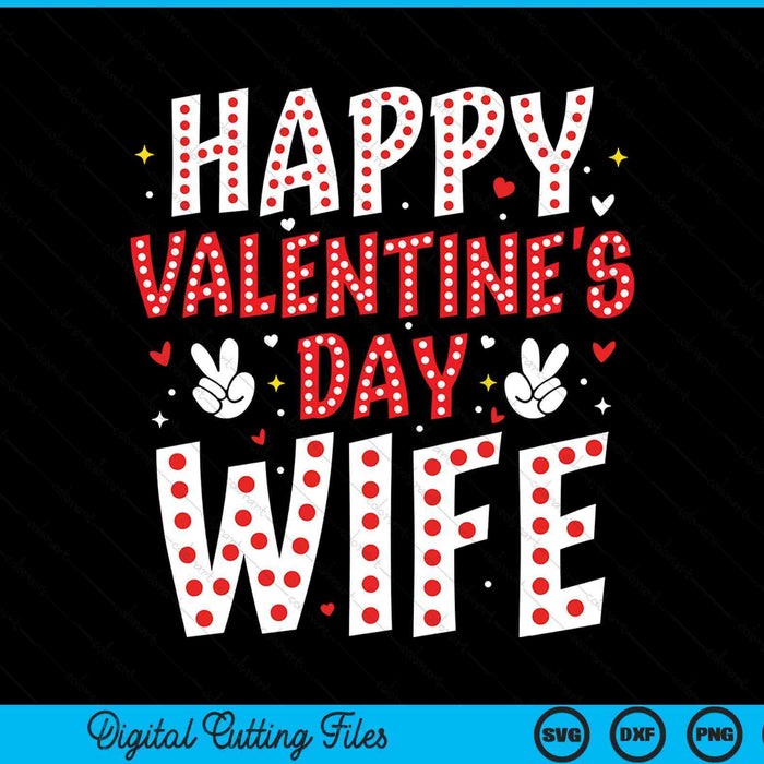 Happy Valentines Day Wife Heart Love Valentine SVG PNG Digital Printable Files