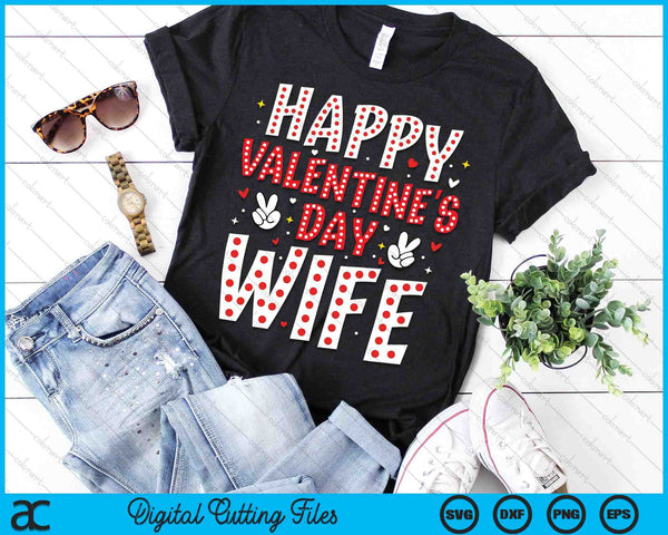 Happy Valentines Day Wife Heart Love Valentine SVG PNG Digital Printable Files