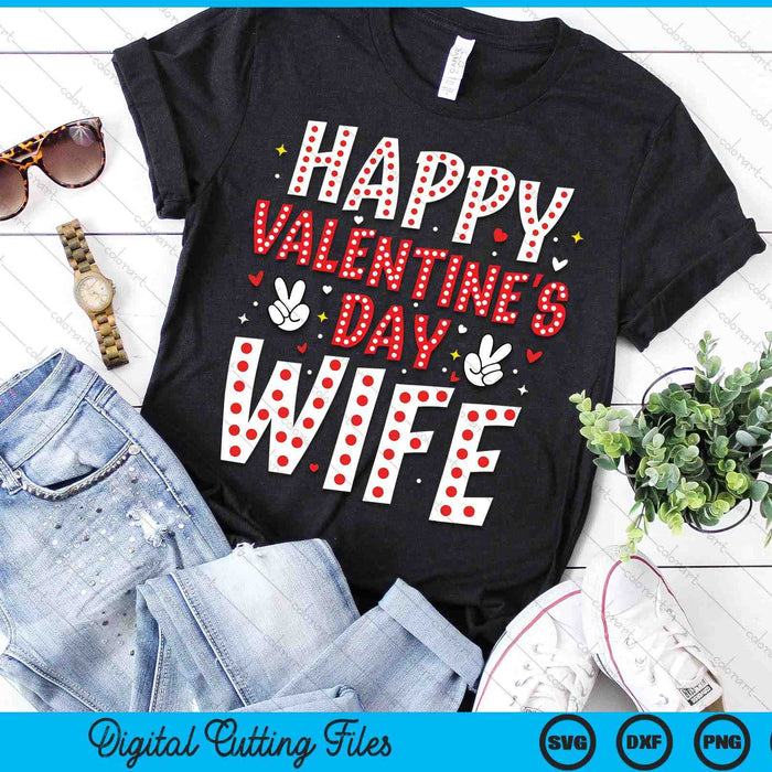 Happy Valentines Day Wife Heart Love Valentine SVG PNG Digital Printable Files