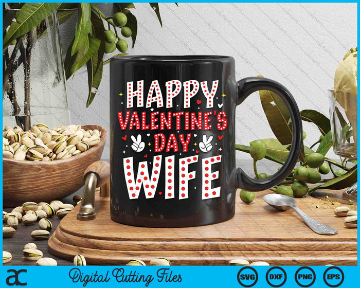 Happy Valentines Day Wife Heart Love Valentine SVG PNG Digital Printable Files