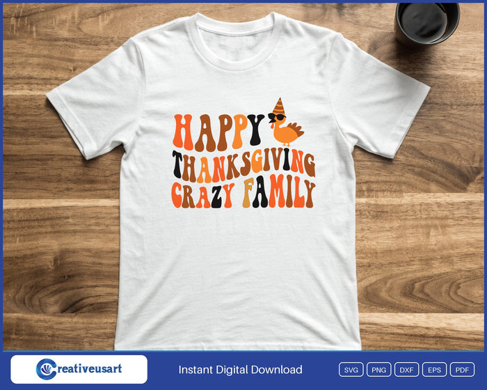 Happy Thanksgiving Crazy Family turkey in sunglasses SVG printed on a white t-shirt