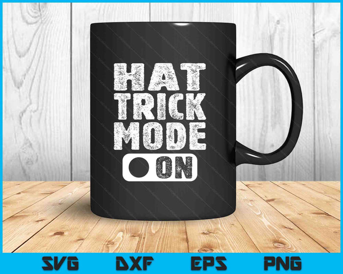 Hat Trick Mode On - Fun Hockey Player Saying SVG PNG Digital Printable Files