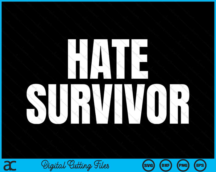 Hate Survivor Funny Awareness SVG PNG Digital Cutting Files