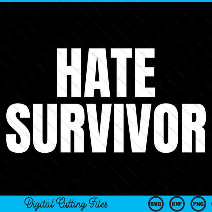 Hate survivor awareness SVG cut file