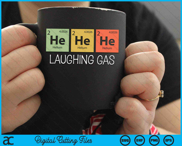 He He He Helium Laughing Gas Chemistry Elements SVG PNG Digital Cutting Files