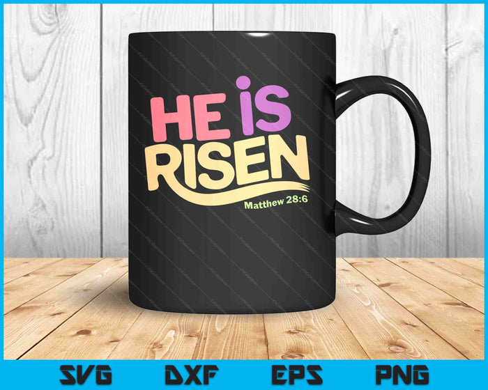 He Is Risen Bible Verse Christian SVG PNG Digital Printable Files