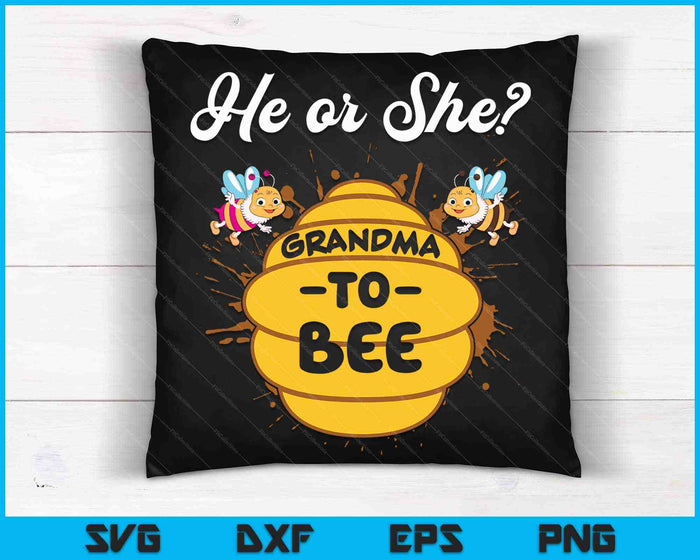 He Or She Grandma To Bee Gender Baby Reveal SVG PNG Digital Cutting Files