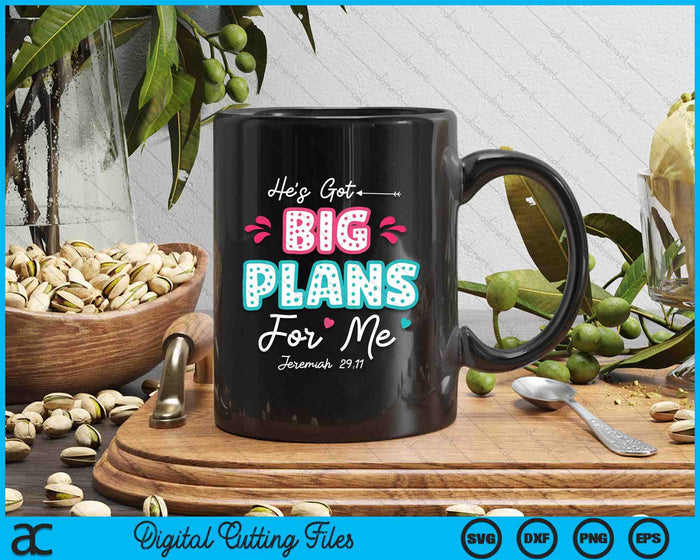 He's Got Big-Plans For Me Christian Children Bible Verse SVG PNG Digital Cutting Files