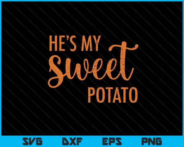 Hij is mijn zoete aardappel I Yam Thanksgiving Valentijnsdag SVG PNG digitale snijbestanden