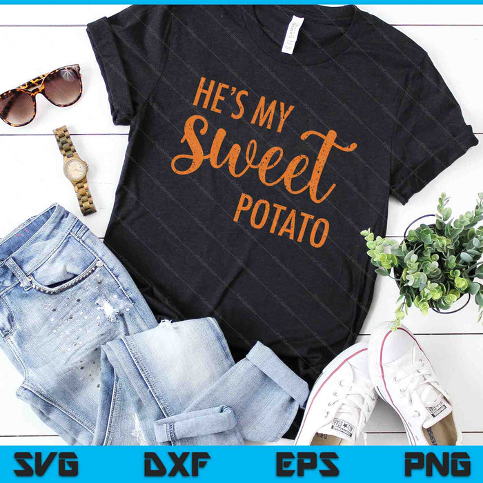He's My Sweet Potato I Yam Thanksgiving Valentine's Day SVG PNG Digital Cutting Files