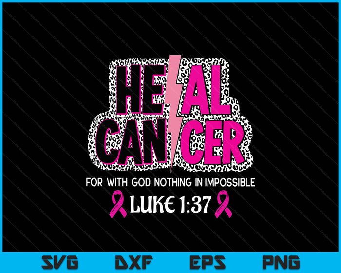 Heal Cancer Believe God Christian Breast Cancer Awareness SVG PNG Digital Printable Files