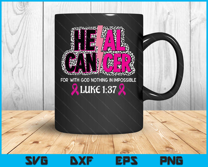 Heal Cancer Believe God Christian Breast Cancer Awareness SVG PNG Digital Printable Files