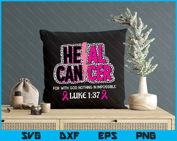 Heal Cancer Believe God Christian Breast Cancer Awareness SVG PNG Digital Printable Files