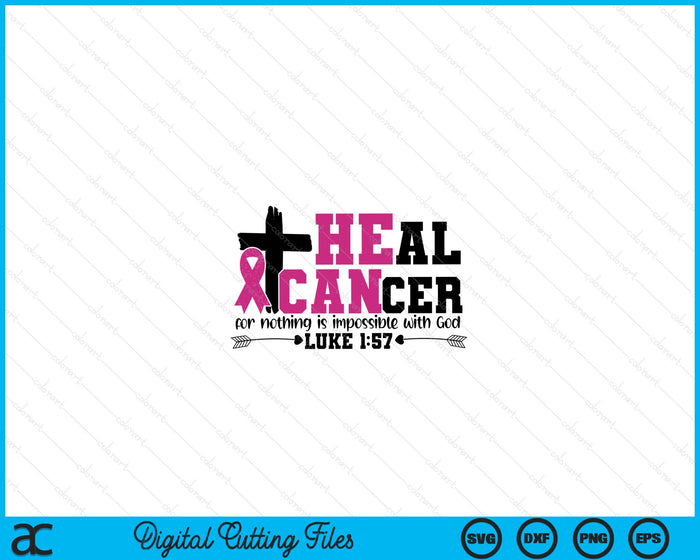 Heal Cancer Christian Believe God Breast Cancer Awareness SVG PNG Digital Printable Files