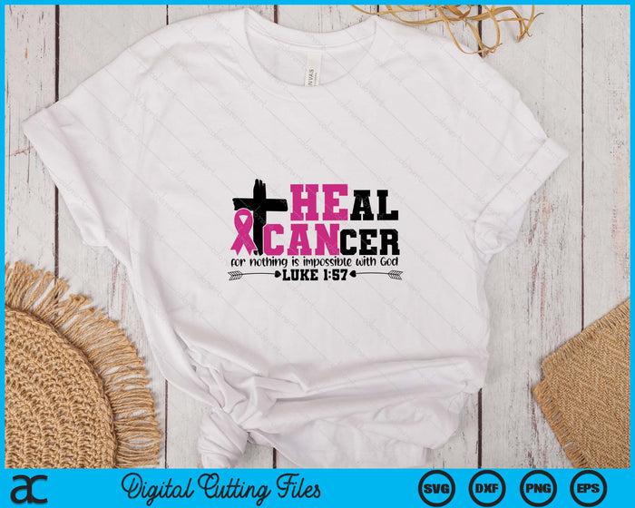 Heal Cancer Christian Believe God Breast Cancer Awareness SVG PNG Digital Printable Files
