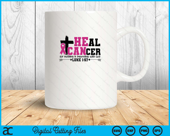 Heal Cancer Christian Believe God Breast Cancer Awareness SVG PNG Digital Printable Files