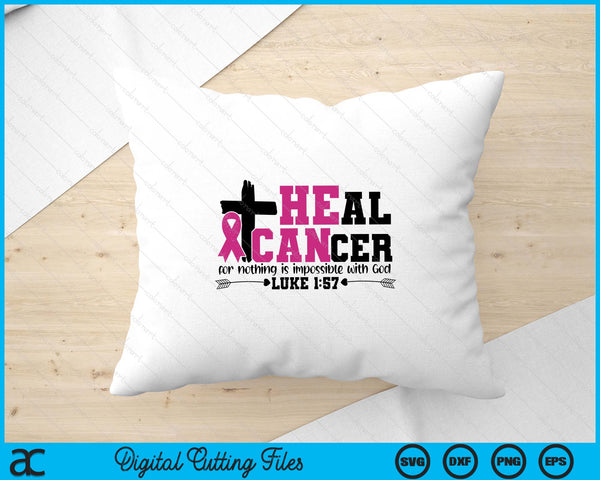 Heal Cancer Christian Believe God Breast Cancer Awareness SVG PNG Digital Printable Files