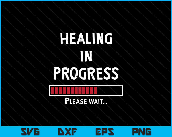 Healing in progress loading sarcastic sarcasm quote SVG cut file