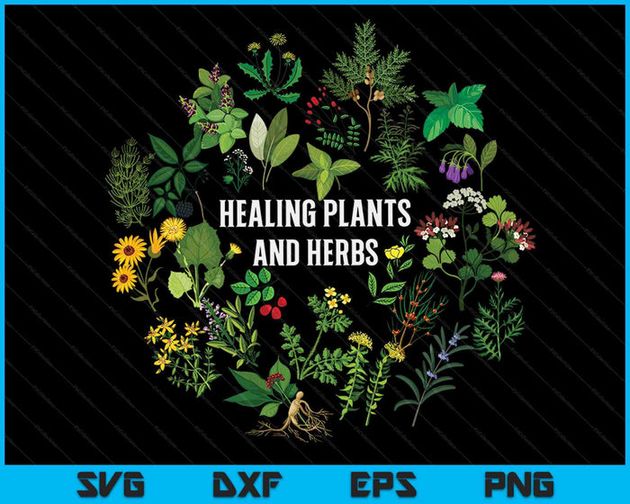 Healing Plants And Herbs Gift For Garden Growers SVG PNG Digital Cutting Files