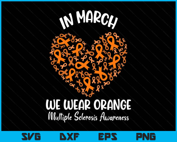 Heart in march we wear orange multiple sclerosis awareness SVG cut file