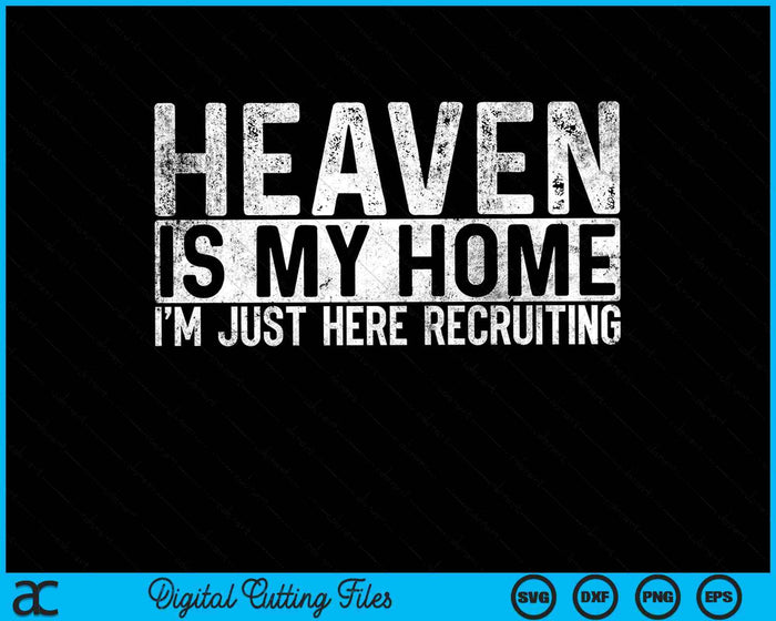 Heaven Is My Home Christian Religious Jesus SVG PNG Cutting Printable Files
