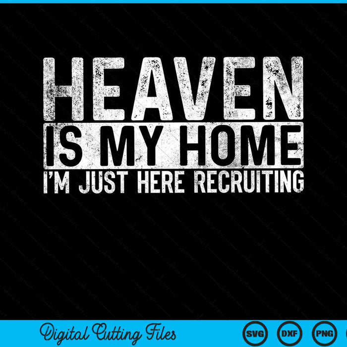 Heaven is my home Christian religious Jesus SVG cut file