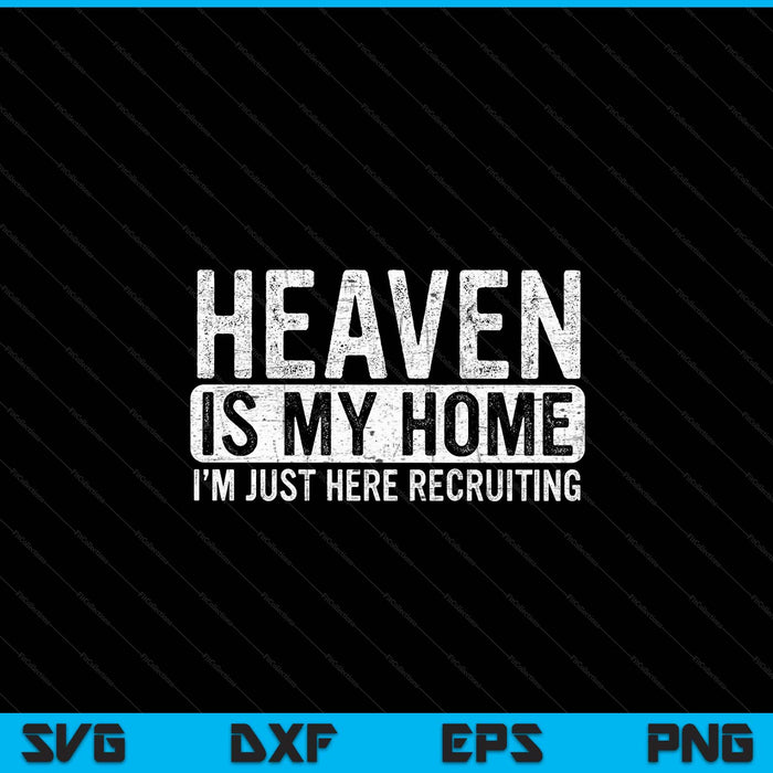 Heaven Is My Home Christian Religious Jesus SVG PNG Digital Cutting File