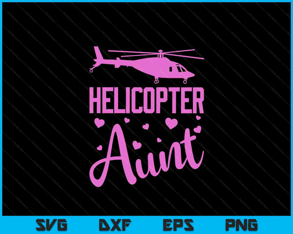 Helicopter Aunt Helicopter Parents Funny Aunt Governess SVG PNG Digital Cutting Files
