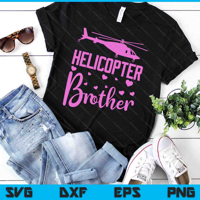 Helicopter Brother Helicopter Parents Funny Brother Governess SVG PNG Digital Cutting Files