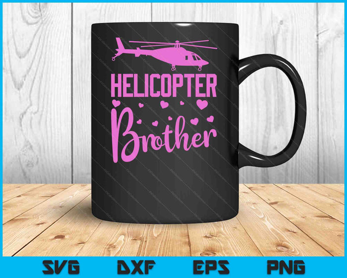 Helicopter Brother Helicopter Parents Funny Brother Governess SVG PNG Digital Cutting Files