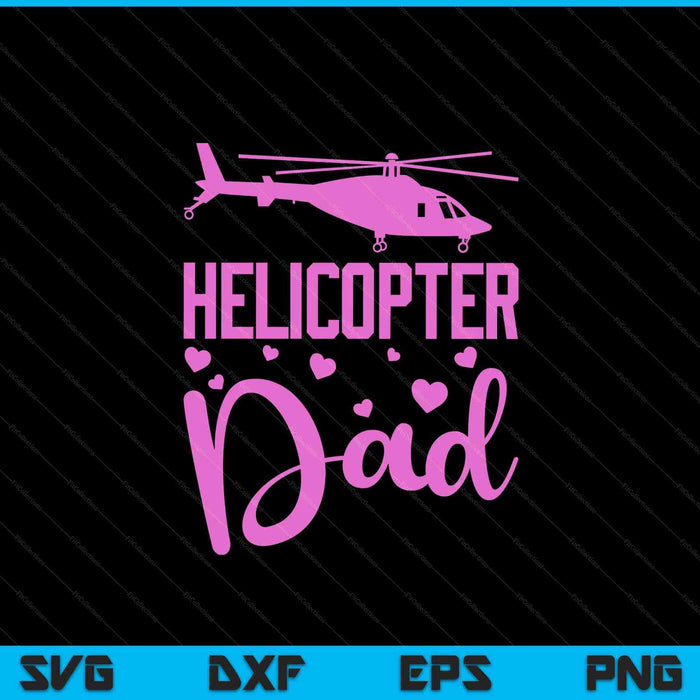 Helicopter dad helicopter parents dad governess SVG cut file