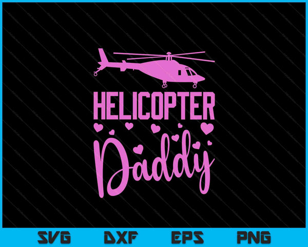 Helicopter Daddy Helicopter Parents Funny Daddy Governess SVG PNG Digital Cutting Files