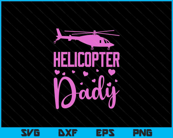 Helicopter Dady Helicopter Parents Funny Dady Governess SVG PNG Digital Cutting Files