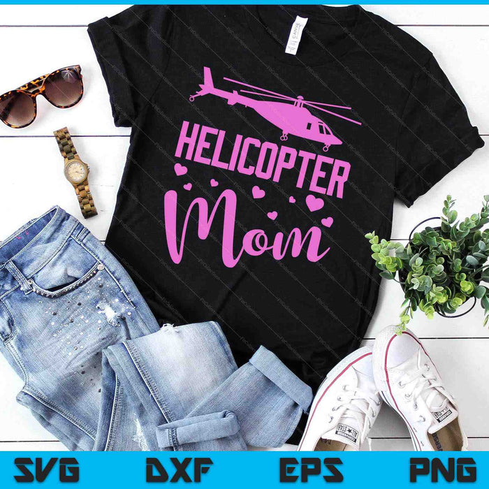 Helicopter Mom Helicopter Parents Funny Mom Governess SVG PNG Digital Cutting Files