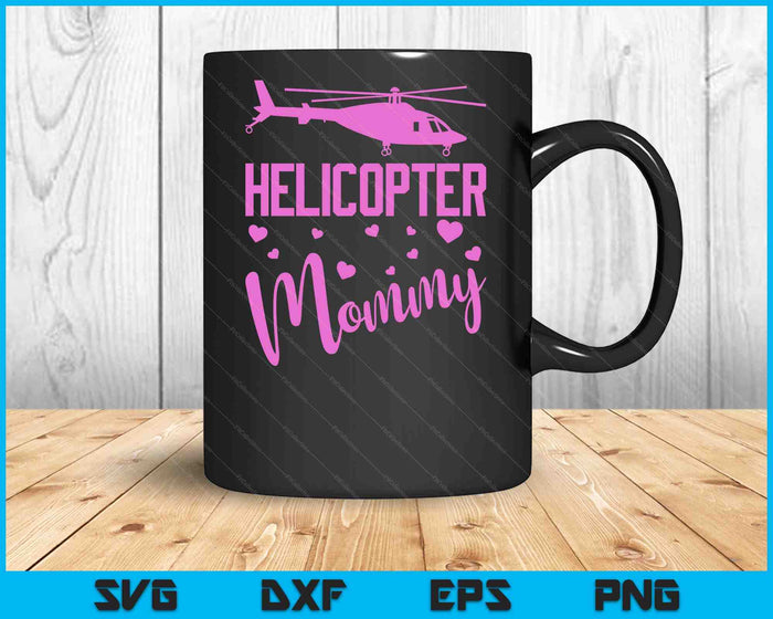 Helicopter Mommy Helicopter Parents Funny Mommy Governess SVG PNG Digital Cutting Files