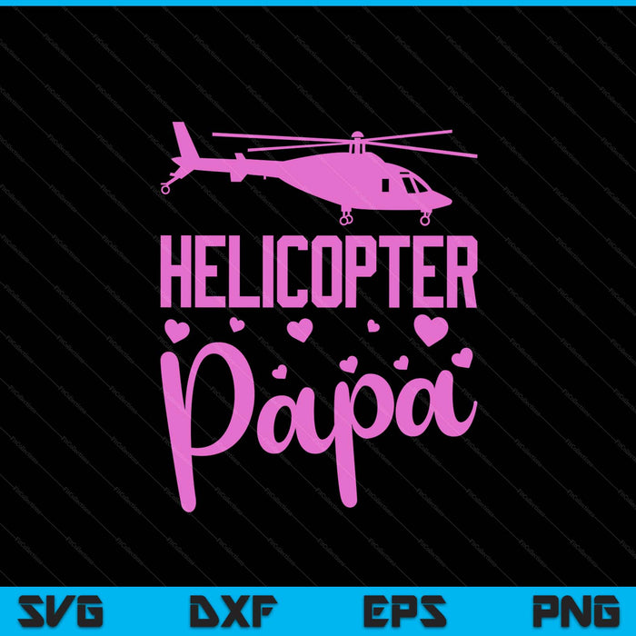 Helicopter papa helicopter parents papa governess SVG cut file