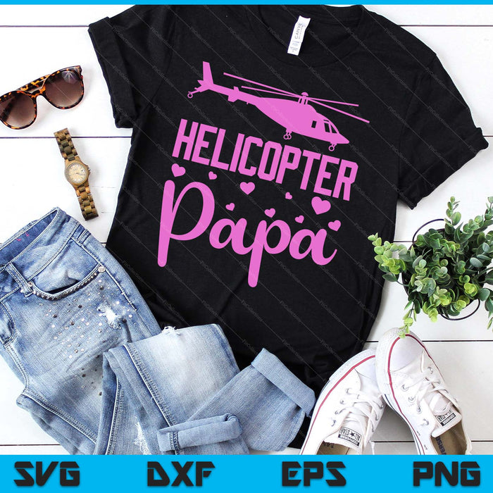 Helicopter Papa Helicopter Parents Funny Papa Governess SVG PNG Digital Cutting Files