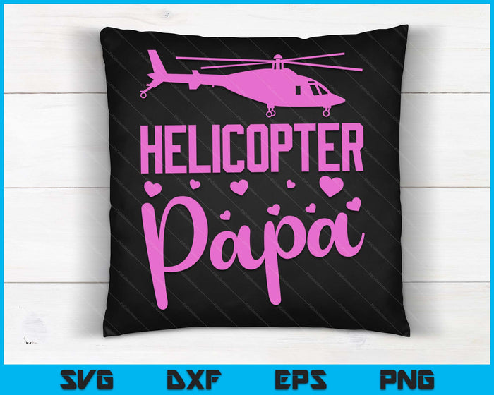 Helicopter Papa Helicopter Parents Funny Papa Governess SVG PNG Digital Cutting Files